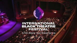 The International Black Theatre Festival Returns July 29 - August 3, 2024