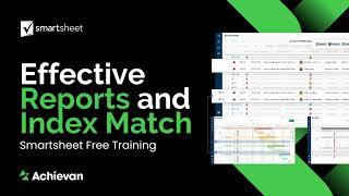 Smartsheet Free Training: Effective Reports and Index Match