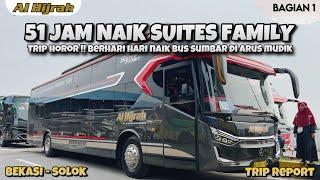 TRIP HOROR ! 51 JAM NAIK PO AL HIJRAH SUITES FAMILY DI ARUS MUDIK 2024 ! (1/11)