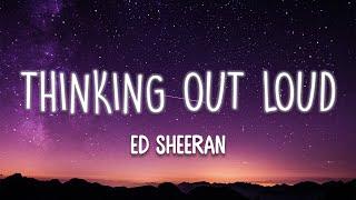 Ed Sheeran - Thinking Out Loud (Lyrics)