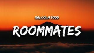 Malcolm Todd - Roommates (Lyrics)