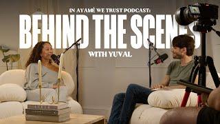 Behind The Scenes: In Ayamé We Trust | The One With Yuval