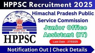 HPPSC Recruitment 2025 Junior Office Assistant (IT) | HP Govt Job Updates |Sarkari Jobs Info