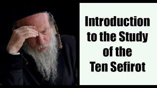 1 Introduction to the Study of the Ten Sefirot Lesson 1 Part 1 | Rebbe Gottlieb