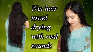 (Traditional) Wet hair towel drying with real sounds// request video