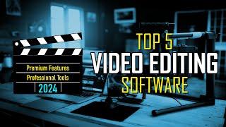 Top 5 Best VIDEO EDITING Software (2024)