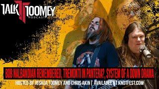 Bob Nalbandian Remembered, Tremonti in Pantera?, SOAD Drama | Talk Toomey