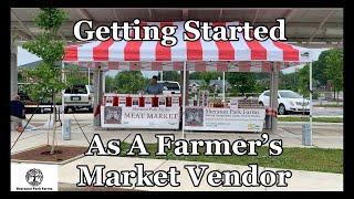 How To Become a Farmer's Market Vendor - The SECRET To Getting Started Quick!