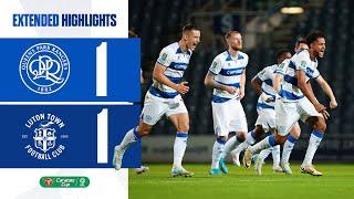 Through To Round 3️⃣ | Extended Highlights | QPR 1-1 Luton Town  (4-1 On Peanlties)