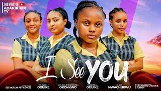 I SEE YOU - CHISOM OGUIKE, CHINENYE OGUIKE, CHIDINMA OGUIKE, UCHECHI TREASURE OKONKWO (adakirikiri)