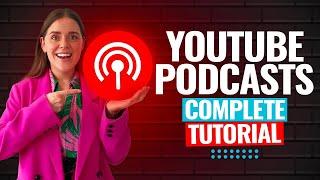 YouTube Podcast: BEGINNER'S GUIDE to Video Podcasting on YouTube!