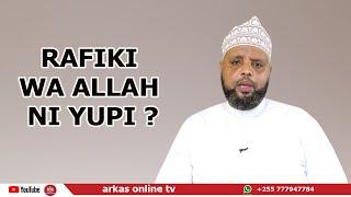 RAFIKI WA ALLAH NI YUPI ? SHEIKH OTHMAN MAALIM