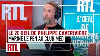 Marine le Pen au Club Med : le 2e Œil de Philippe Caverivière