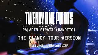 Twenty One Pilots - Paladin Strait (The Clancy Tour Version)