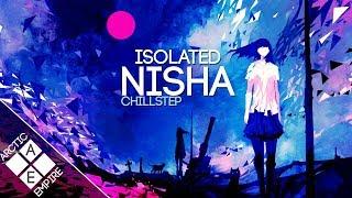 Isolated - Nisha | Chillstep