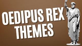 Oedipus Rex Themes | Vision of Greek Writer Sophocles