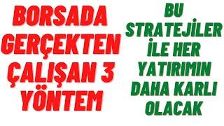 Borsada Gerçekten Çalışan 3 Strateji ( Borsada Kalıcıysan Öğren )