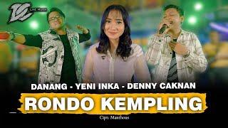 DENNY CAKNAN FT. YENNY INKA, DANANG - RONDO KEMPLING (OFFICIAL LIVE MUSIC) - DC MUSIK