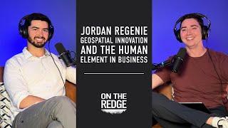 Jordan Regenie: Geospatial Innovation and the Human Element in Business