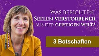 JENSEITSKONTAKTE: 3 Häufigste Botschaften von Seelen aus der geistigen Welt