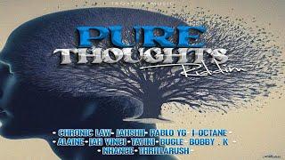 Pure Thoughts Riddim {Mix} Troyton Music / Chronic Law, Alaine, I Octane, Jahshii, Jah Vinci, Bugle.