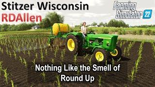 Nothing Like the Smell of Round Up | E5 Stitzer Wisconsin | Farming Simulator 22