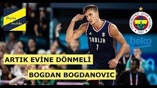 FENERBAHÇE BEKO BOGDAN BOGDANOVIC İÇİN HAMLE YAPMALI MI ? / BOGDAN NBA DE KALIR MI ?