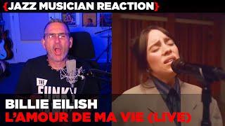 Jazz Musician REACTS | Billie Eilish "L'Amour De Ma Vie" (live) | MUSIC SHED EP429