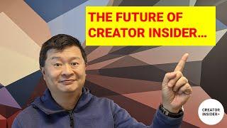 The Future of Creator Insider...