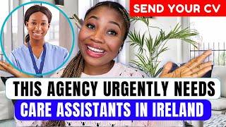 Care Assistants Urgently Needed in Ireland, Start Work Immediately