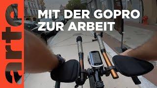 Mit Bike und Dashcam zur Maloche | Mit offenen Augen | ARTE