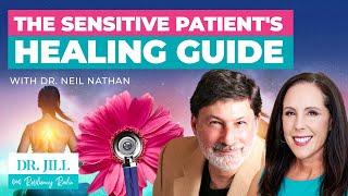 196: Resiliency Radio with Dr. Jill: The Sensitive Patient’s Healing Guide with Dr. Neil Nathan