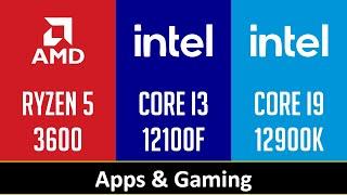 RYZEN 5 3600 vs CORE I3 12100F vs CORE I9 12900K - Apps & Gaming