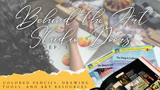 Behind the Art Studio Doors: Colored Pencils, Drawing Tools, and Art Resources | Ep. 1