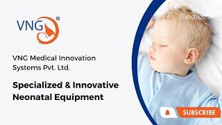 Revolutionizing Neonatal Care: VNG Medical Innovation System Pvt. Ltd.