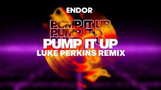 Endor - Pump It Up (Luke Perkins Remix)