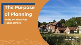 The purpose of planning in the South Downs National Park