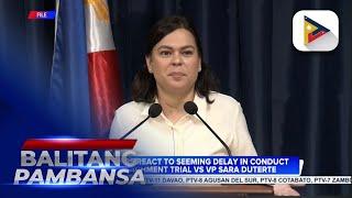 Lawmakers react to seeming delay in conduct of impeachment trial vs. VP Sara Duterte