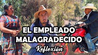 EL EMPLEADO MALAGRADECIDO Reflexión