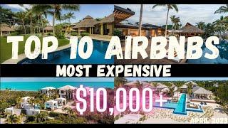 Top 10 MOST EXPENSIVE Airbnb's | $10,000+ Per Night!