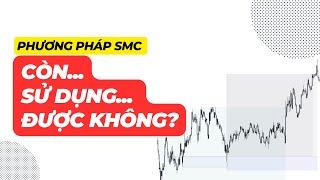 Phương pháp SMC còn hiệu quả không? Câu trả lời duy nhất bạn cần biết.