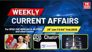 Weekly Current Affairs 29 Jan to 4 Feb 2025 | Union Budget 2025-26 DeepSeek ISRO Launch | MADE EASY