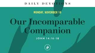 Our Incomparable Companion – Daily Devotional