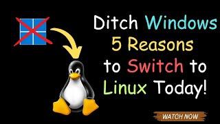 Ditch Windows: 5 Reasons to Switch to Linux Today!