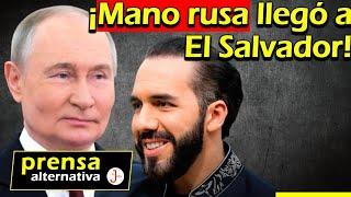 Golpe a EEUU! Bukele y Putin firman...