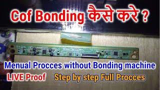 Manually Cof Bonding | big cof bonding | cof bonding without machine | ACF Cof Bonding