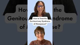 How to Treat the Genitourinary Syndrome of Menopause