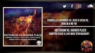 Victorum vs. Higher Place (Dimitri Vegas & Like Mike BTM'17 Mashup)