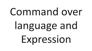 Command over language and Expression