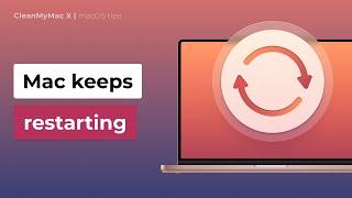 Mac Keeps Restarting? Try these troubleshooting tips!